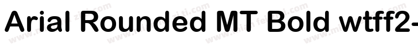 Arial Rounded MT Bold wtff2字体转换
